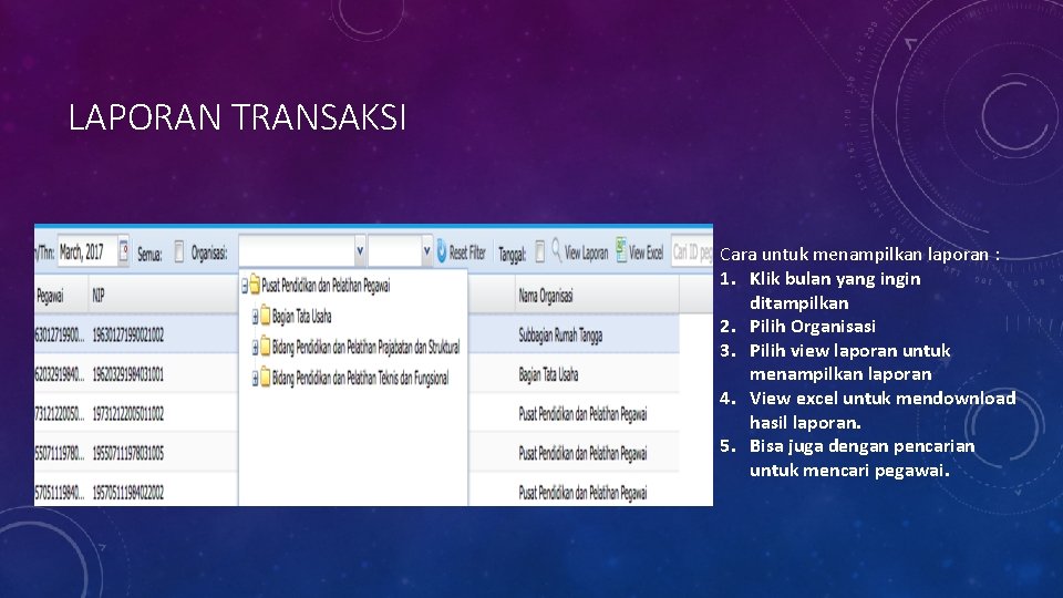 LAPORAN TRANSAKSI Cara untuk menampilkan laporan : 1. Klik bulan yang ingin ditampilkan 2.