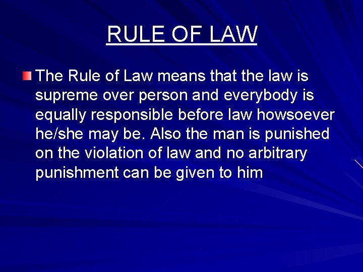 RULE OF LAW The Rule of Law means that the law is supreme over