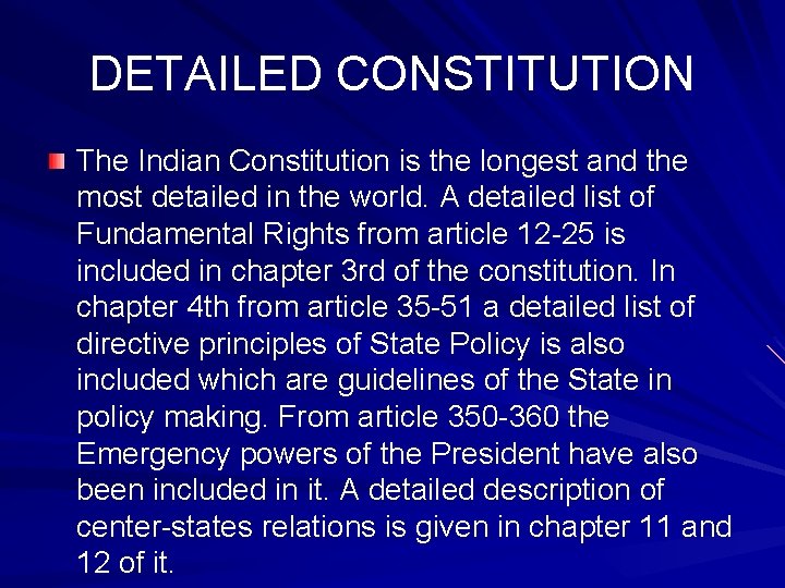 DETAILED CONSTITUTION The Indian Constitution is the longest and the most detailed in the