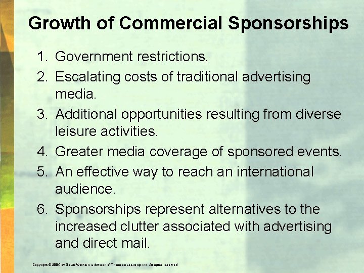 Growth of Commercial Sponsorships 1. Government restrictions. 2. Escalating costs of traditional advertising media.