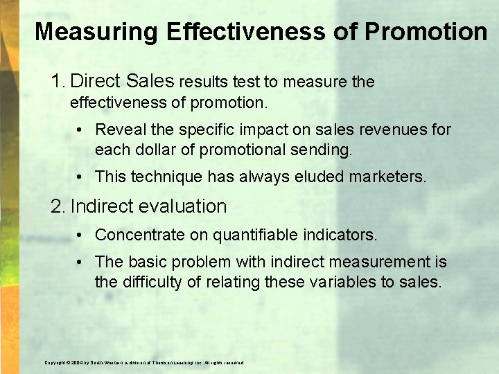 Measuring Effectiveness of Promotion 1. Direct Sales results test to measure the effectiveness of