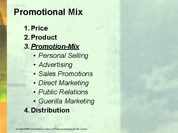 Promotional Mix 1. Price 2. Product 3. Promotion-Mix • Personal Selling • Advertising •
