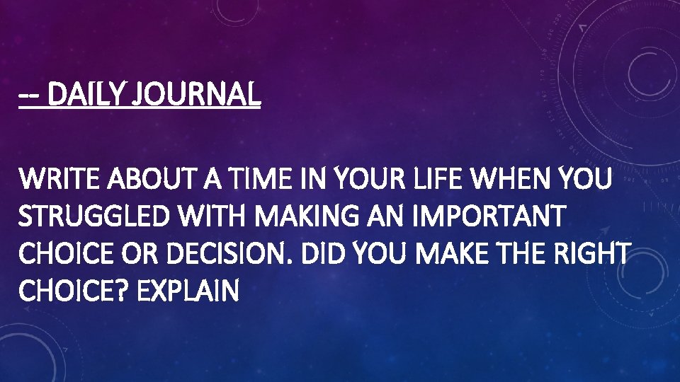-- DAILY JOURNAL WRITE ABOUT A TIME IN YOUR LIFE WHEN YOU STRUGGLED WITH