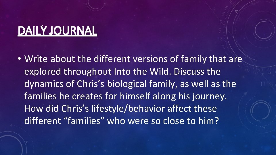 DAILY JOURNAL • Write about the different versions of family that are explored throughout