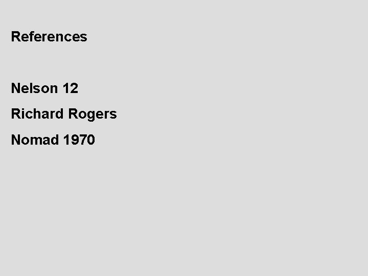 References Nelson 12 Richard Rogers Nomad 1970 