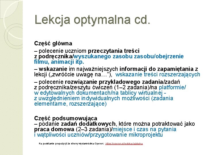 Lekcja optymalna cd. Część główna ‒ polecenie uczniom przeczytania treści z podręcznika/wyszukanego zasobu/obejrzenie filmu,