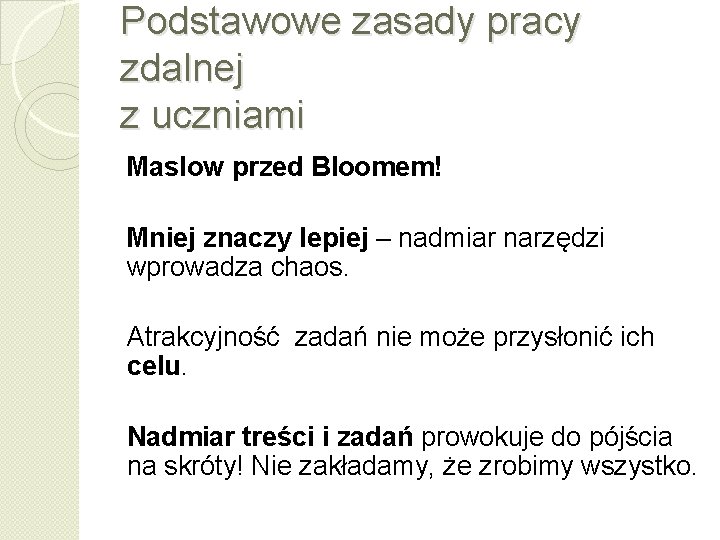 Podstawowe zasady pracy zdalnej z uczniami Maslow przed Bloomem! Mniej znaczy lepiej – nadmiar