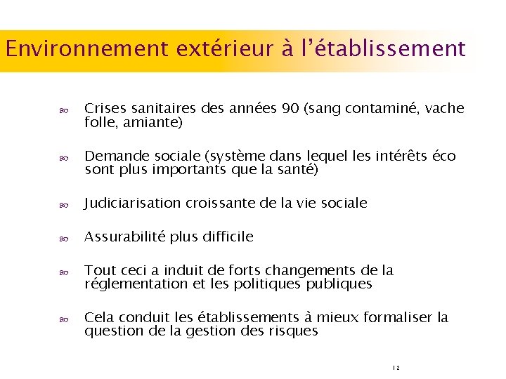 Environnement extérieur à l’établissement Crises sanitaires des années 90 (sang contaminé, vache folle, amiante)