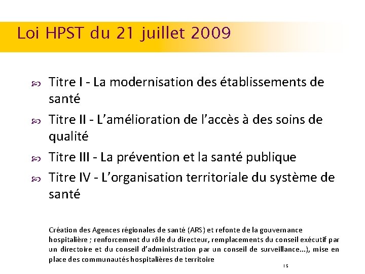 Loi HPST du 21 juillet 2009 Titre I - La modernisation des établissements de