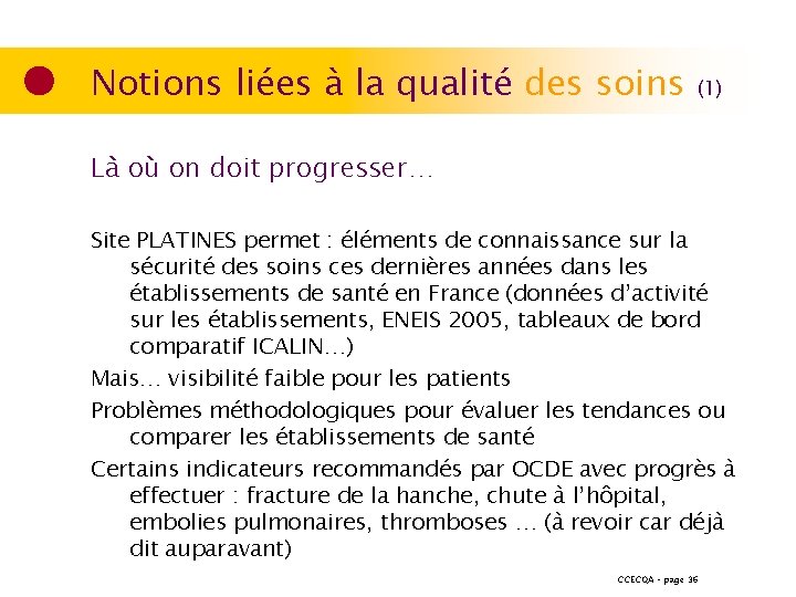 Notions liées à la qualité des soins (1) Là où on doit progresser… Site