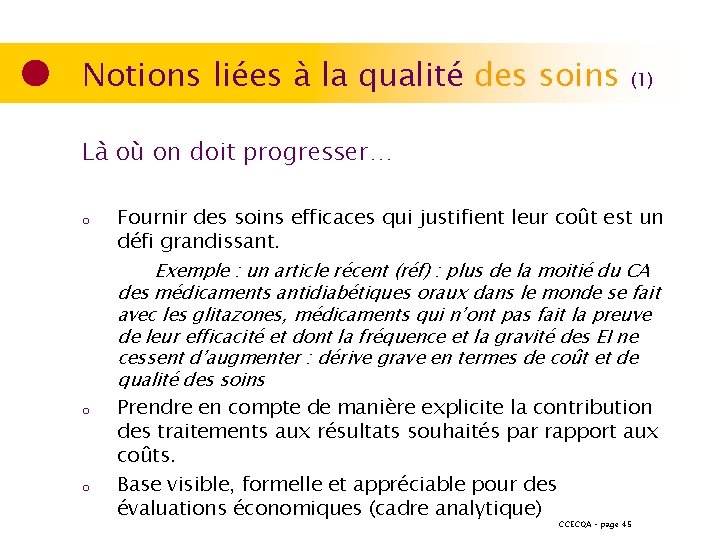 Notions liées à la qualité des soins (1) Là où on doit progresser… o