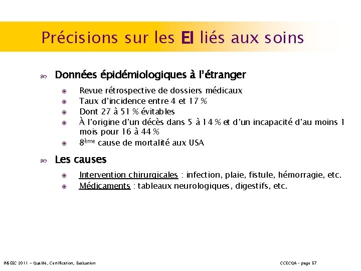 Précisions sur les EI liés aux soins Données épidémiologiques à l’étranger ◉ ◉ ◉