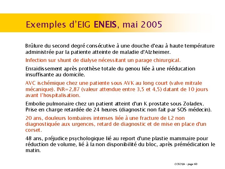 Exemples d’EIG ENEIS, mai 2005 Brûlure du second degré consécutive à une douche d'eau