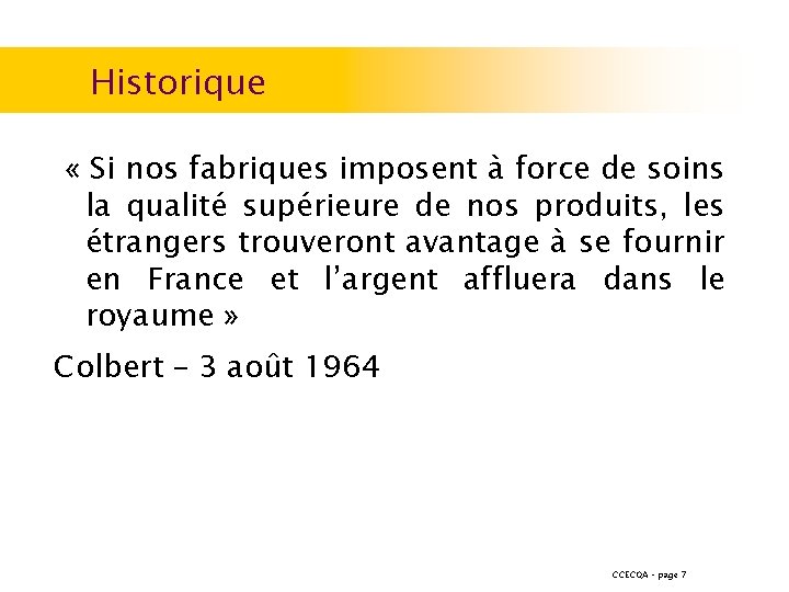 Historique « Si nos fabriques imposent à force de soins la qualité supérieure de