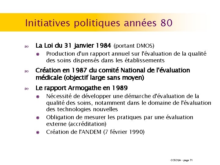 Initiatives politiques années 80 La Loi du 31 janvier 1984 (portant DMOS) ◉ Production