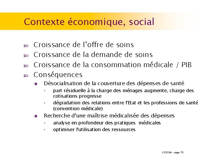 Contexte économique, social Croissance de l’offre de soins Croissance de la demande de soins