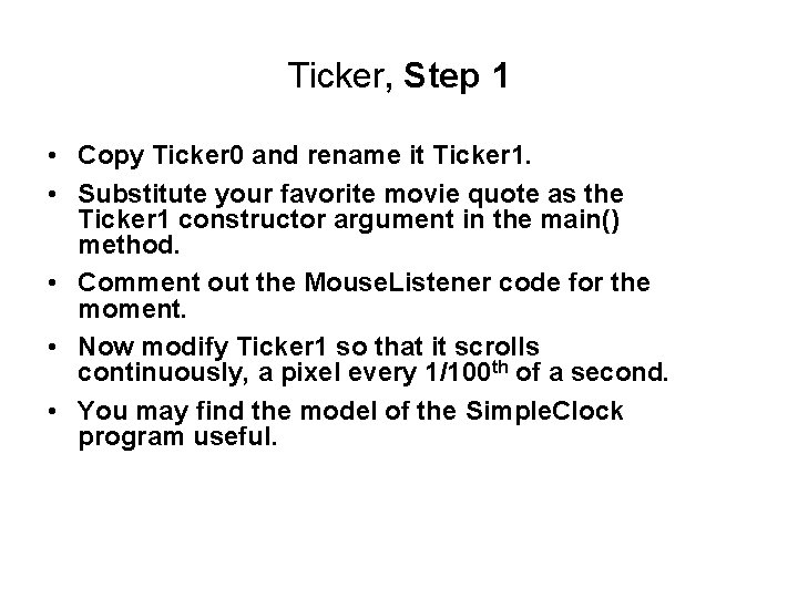 Ticker, Step 1 • Copy Ticker 0 and rename it Ticker 1. • Substitute Ticker, Step 1 • Copy Ticker 0 and rename it Ticker 1. • Substitute