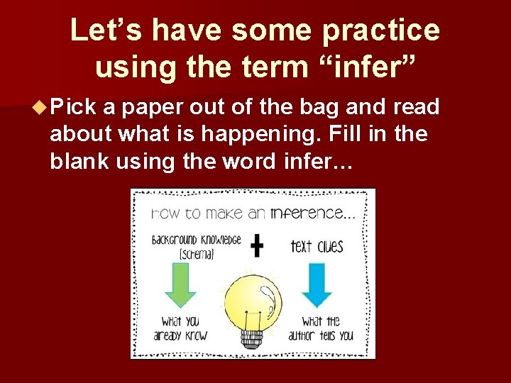 Let’s have some practice using the term “infer” u Pick a paper out of Let’s have some practice using the term “infer” u Pick a paper out of