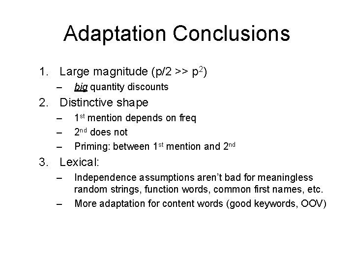 Adaptation Conclusions 1. Large magnitude (p/2 >> p 2) – big quantity discounts 2.