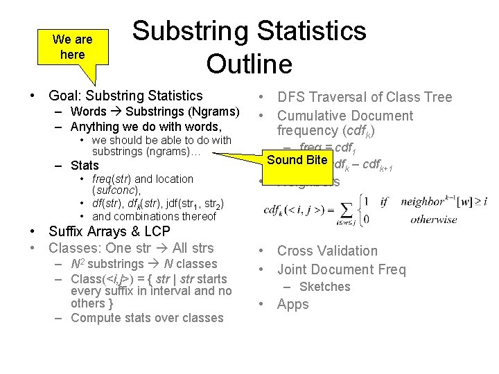 We are here Substring Statistics Outline • Goal: Substring Statistics – Words Substrings (Ngrams)