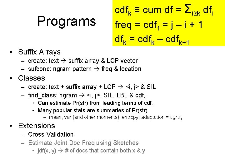 Programs cdfk ≡ cum df = Σi≥k dfi freq = cdf 1 = j