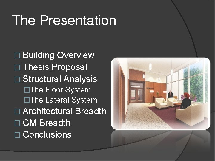 The Presentation � Building Overview � Thesis Proposal � Structural Analysis �The Floor System