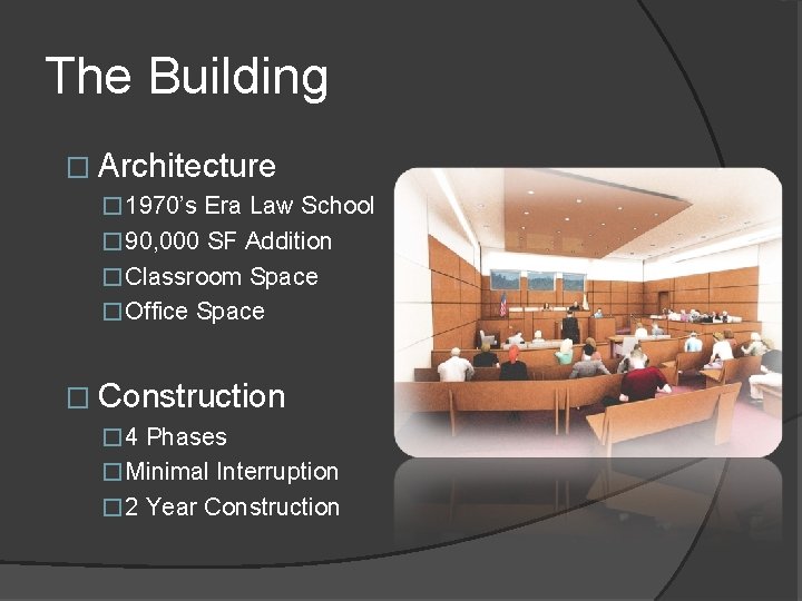 The Building � Architecture � 1970’s Era Law School � 90, 000 SF Addition