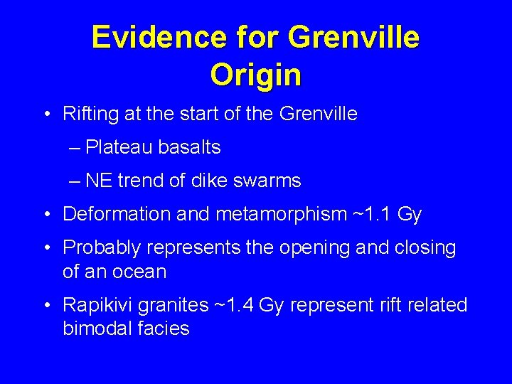 Evidence for Grenville Origin • Rifting at the start of the Grenville – Plateau