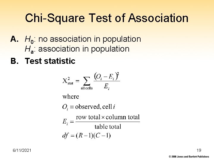 Chi-Square Test of Association A. H 0: no association in population Ha: association in