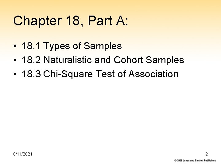 Chapter 18, Part A: • 18. 1 Types of Samples • 18. 2 Naturalistic