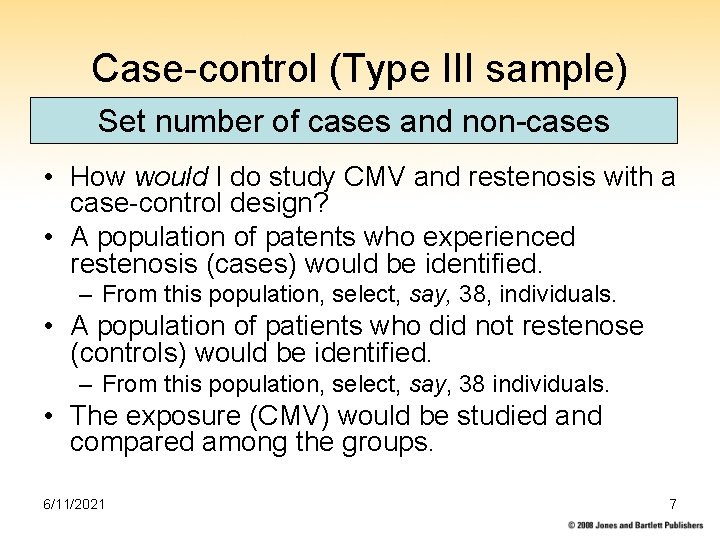 Case-control (Type III sample) Set number of cases and non-cases • How would I
