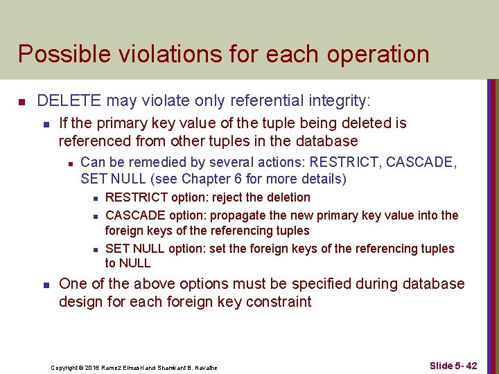 Possible violations for each operation n DELETE may violate only referential integrity: n If