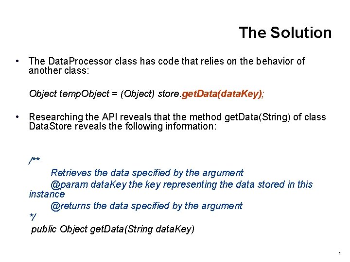 The Solution • The Data. Processor class has code that relies on the behavior