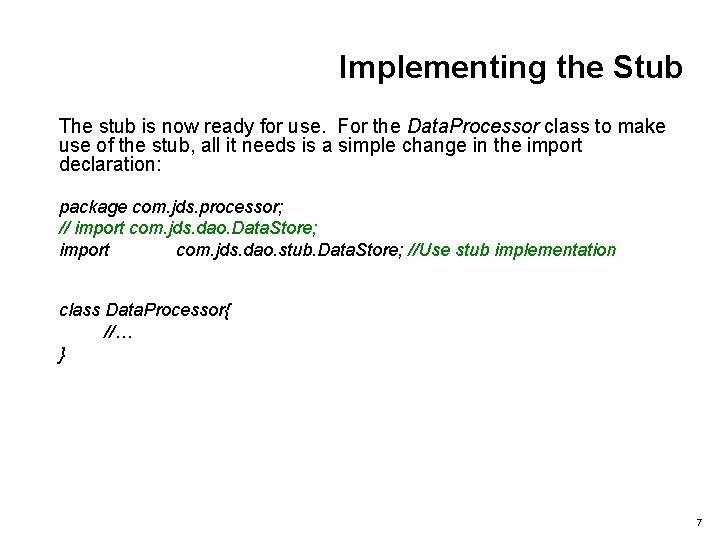 Implementing the Stub The stub is now ready for use. For the Data. Processor