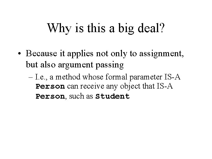 Why is this a big deal? • Because it applies not only to assignment,
