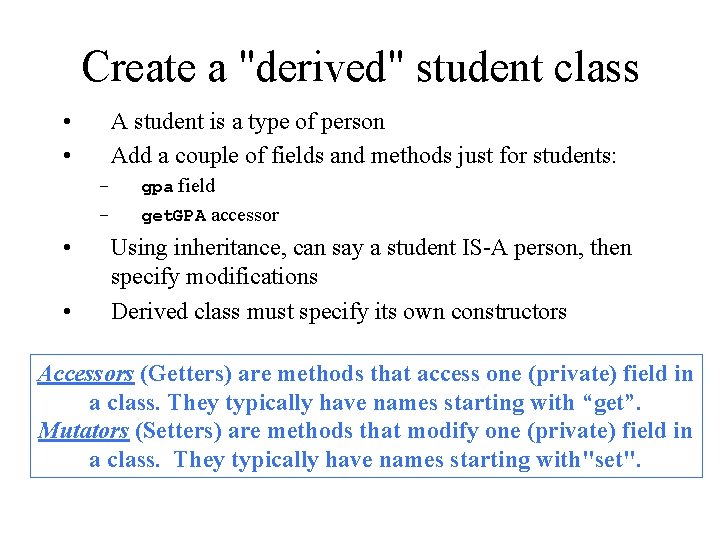 Create a "derived" student class • • A student is a type of person