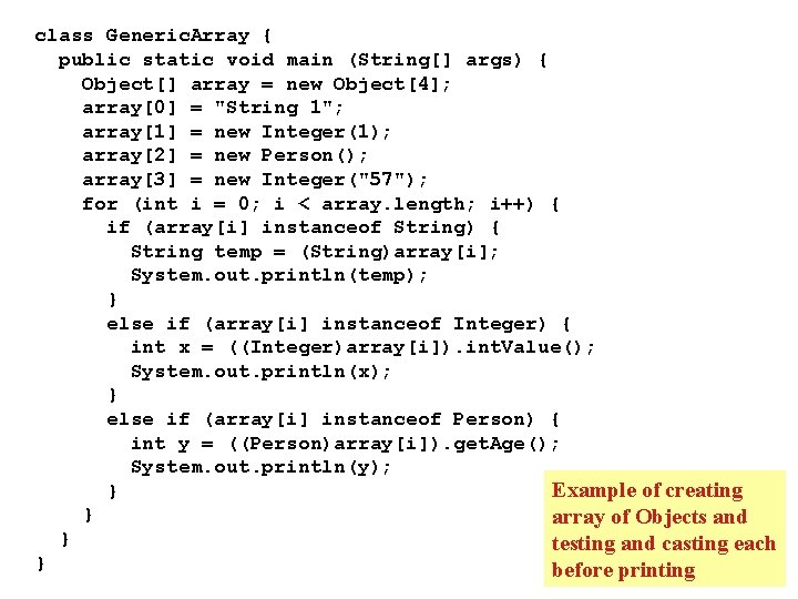 class Generic. Array { public static void main (String[] args) { Object[] array =