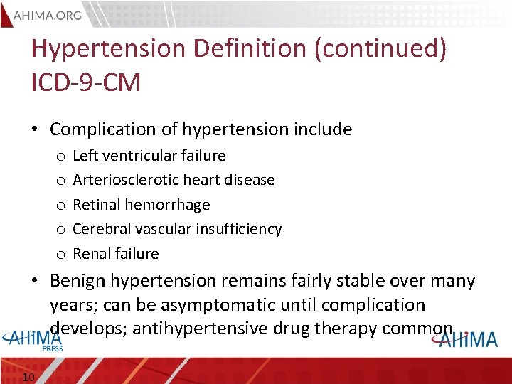 Hypertension Definition (continued) ICD-9 -CM • Complication of hypertension include o o o Left