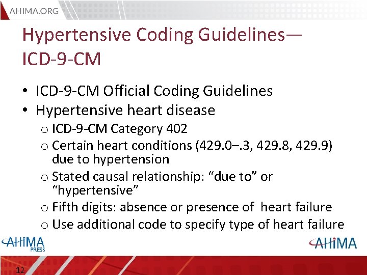 Hypertensive Coding Guidelines— ICD-9 -CM • ICD-9 -CM Official Coding Guidelines • Hypertensive heart