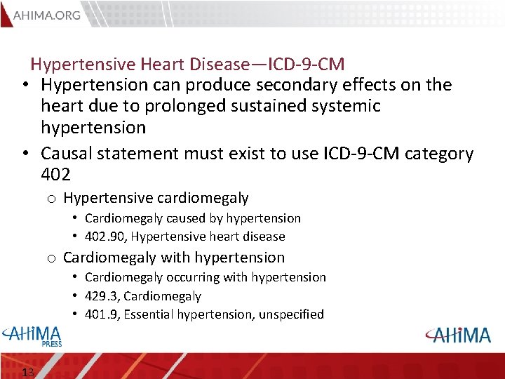 Hypertensive Heart Disease—ICD-9 -CM • Hypertension can produce secondary effects on the heart due