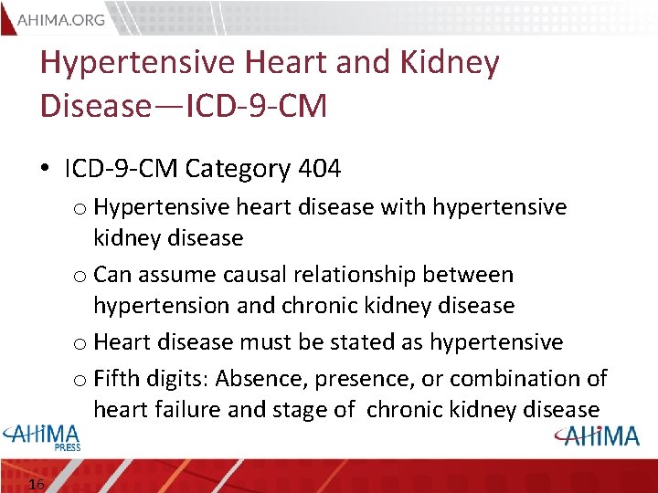 Hypertensive Heart and Kidney Disease—ICD-9 -CM • ICD-9 -CM Category 404 o Hypertensive heart