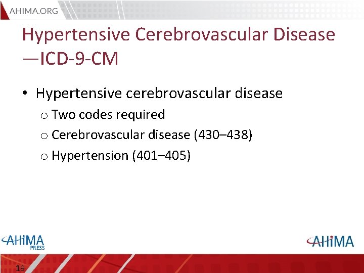 Hypertensive Cerebrovascular Disease —ICD-9 -CM • Hypertensive cerebrovascular disease o Two codes required o