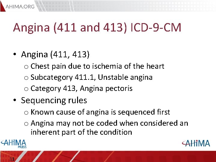Angina (411 and 413) ICD-9 -CM • Angina (411, 413) o Chest pain due