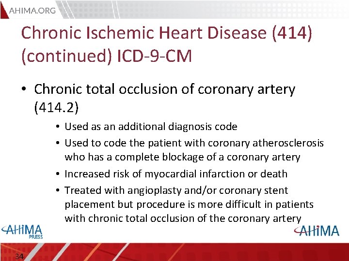 Chronic Ischemic Heart Disease (414) (continued) ICD-9 -CM • Chronic total occlusion of coronary