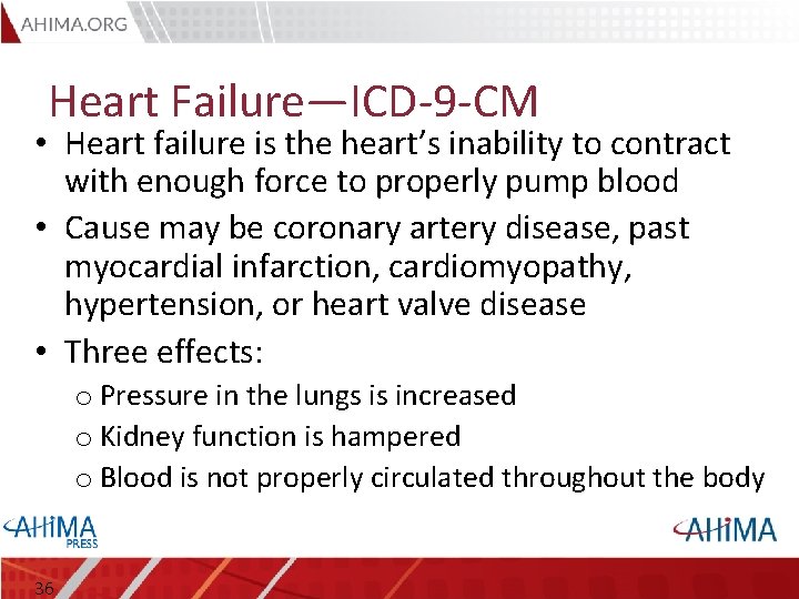 Heart Failure—ICD-9 -CM • Heart failure is the heart’s inability to contract with enough