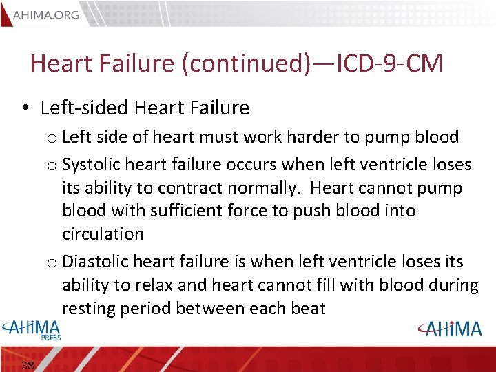 Heart Failure (continued)—ICD-9 -CM • Left-sided Heart Failure o Left side of heart must