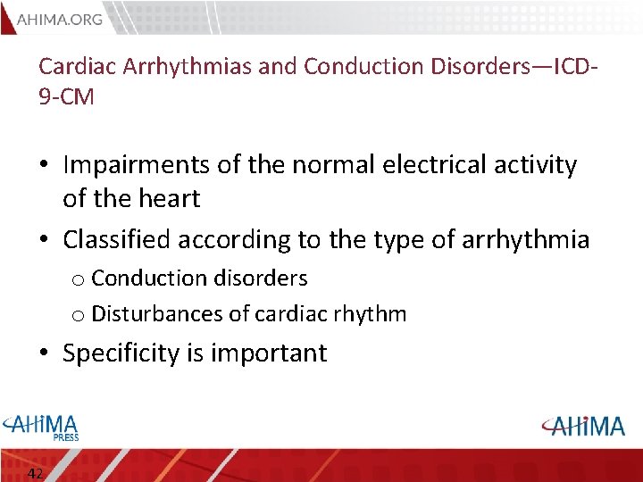 Cardiac Arrhythmias and Conduction Disorders—ICD 9 -CM • Impairments of the normal electrical activity