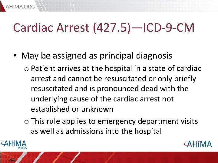 Cardiac Arrest (427. 5)—ICD-9 -CM • May be assigned as principal diagnosis o Patient