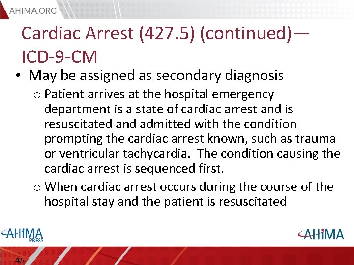 Cardiac Arrest (427. 5) (continued)— ICD-9 -CM • May be assigned as secondary diagnosis