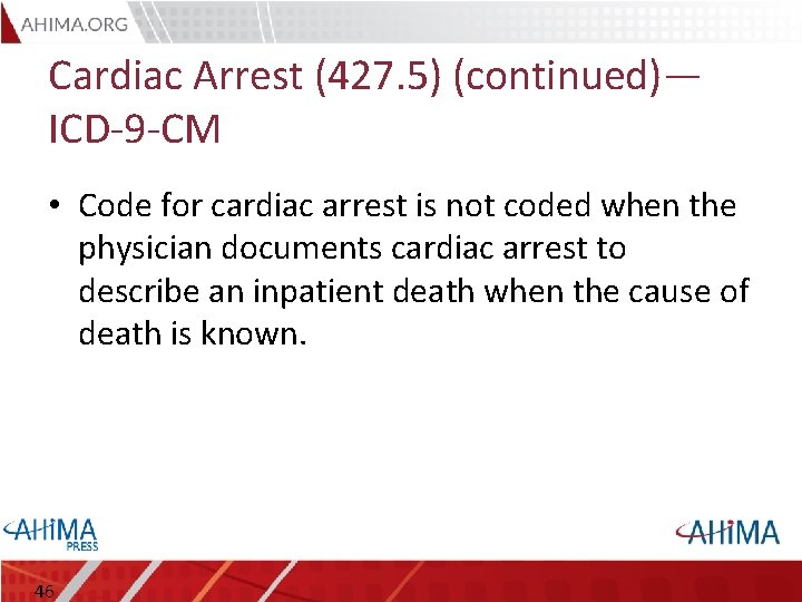 Cardiac Arrest (427. 5) (continued)— ICD-9 -CM • Code for cardiac arrest is not
